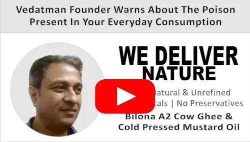 Vedatman Founder warns about the poison present in a2 cow ghee & cold pressed mustard oil